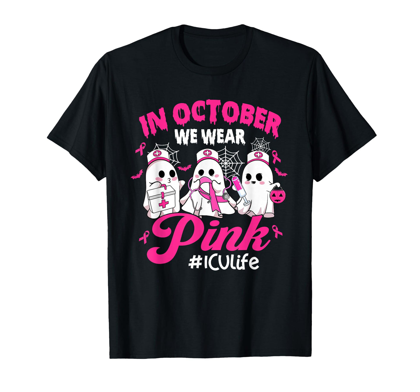 in October We Wear Pink ICU Life ICU Nurse Breast Cancer T-Shirt