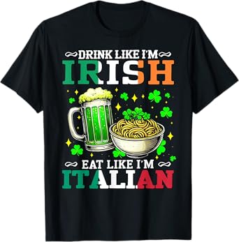 Funny Italian Food Irish Green Beer St Patrick Italy Ireland T-Shirt