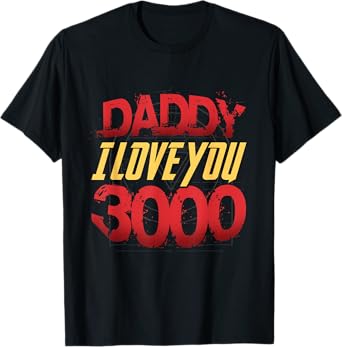Daddy, I Love You Today Fathers Day 3000 Times More Dad Gift T-Shirt
