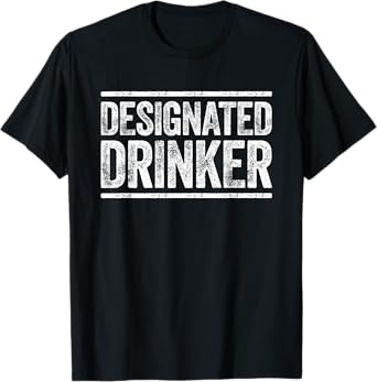 Designated Drinker Shirt Funny Men Women Drinking T-Shirt