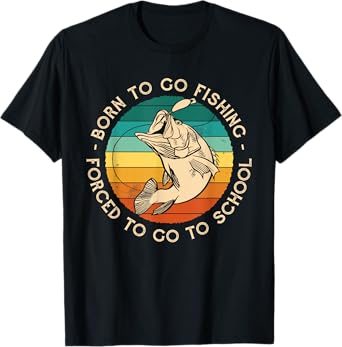 Born To Go Fishing Forced To Go To School Funny Fishing Boys T-Shirt