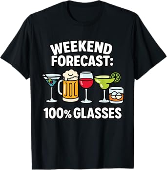 Weekend Forecast Funny Drinking Design Beer Wine Cocktails T-Shirt