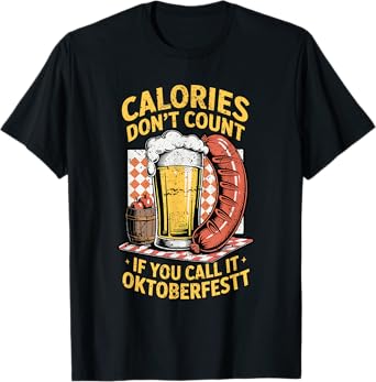 Calories Don't Count Funny Oktoberfest Sausage Beer Humor T-Shirt