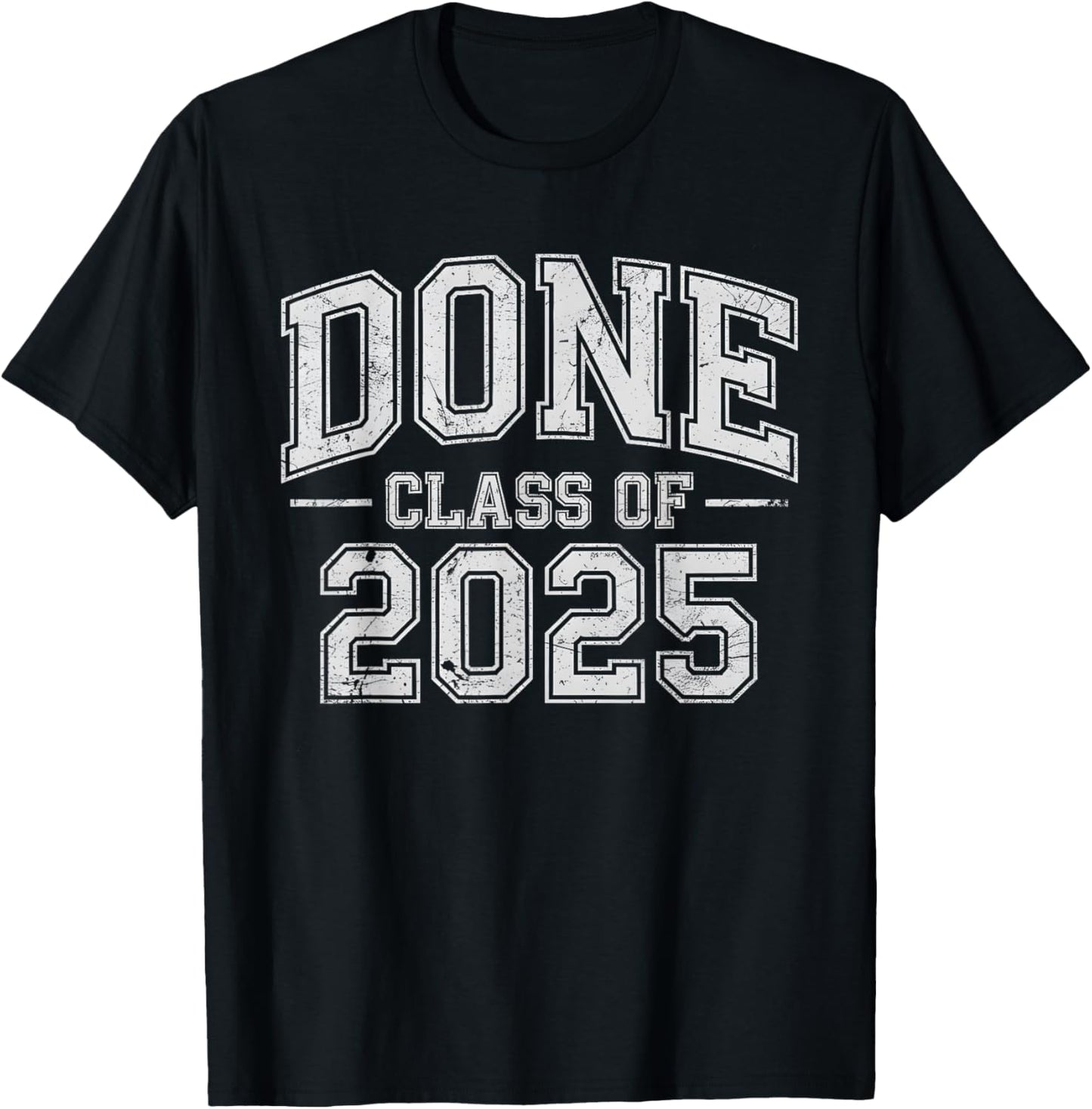 Class Of 2025 Graduation Done for Him Her Family Men Women T-Shirt