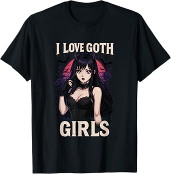 I Love Goth Girls – Men’s Gothic Anime goth lover T-Shirt