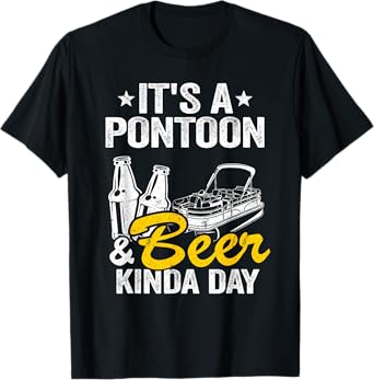 It's A Pontoon & Beer Kinda Day Lake Life Pontoon Captain T-Shirt