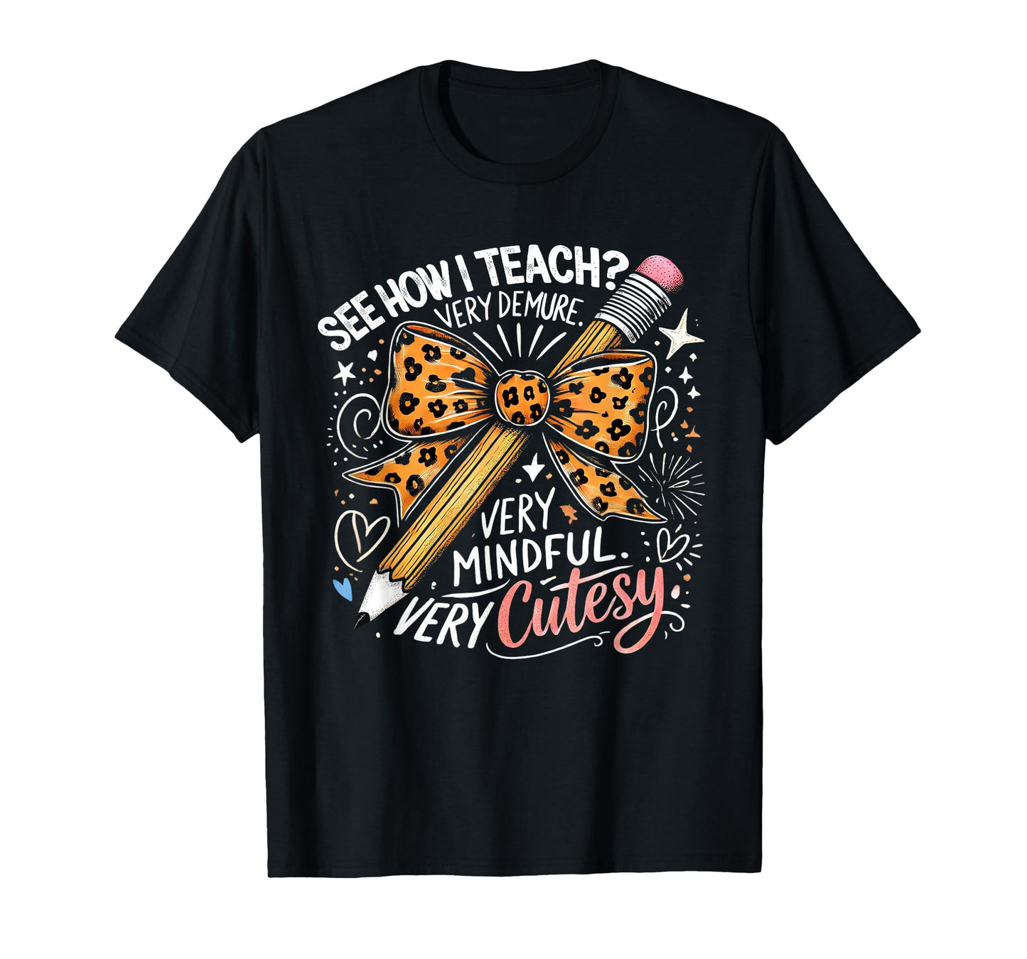 See How I Teach Very Demure very Mindful Very Cutesy Teacher T-Shirt