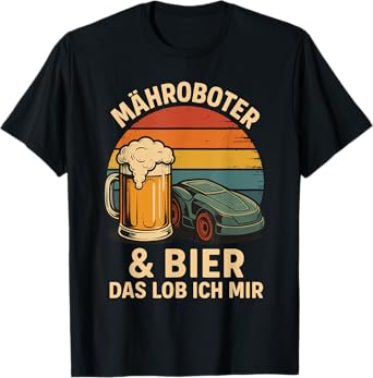 Robot lawn mower & beer I praise myself T-Shirt