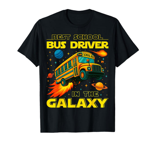 Best School Bus Driver in The Galaxy Funny Back to School Me T-Shirt