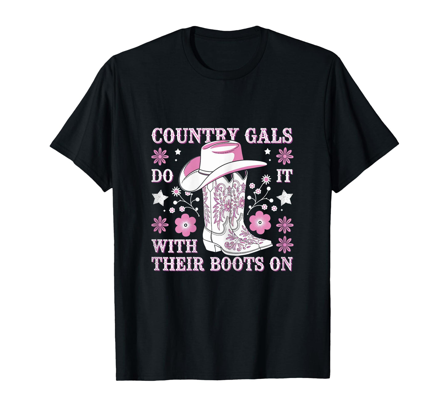 Country Gals Do It With Their Boots On Western Humor T-Shirt