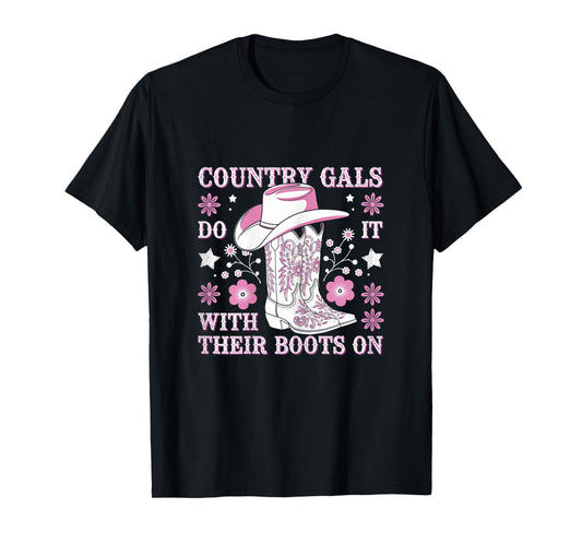 Country Gals Do It With Their Boots On Western Humor T-Shirt