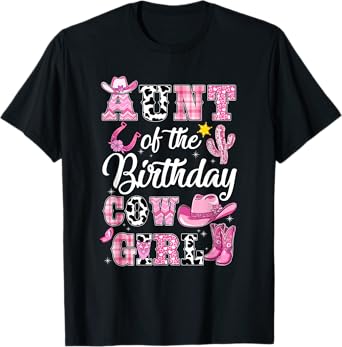 Aunt Of The Birthday Cow Girl Western Cowgirl 1St Birthday T-Shirt