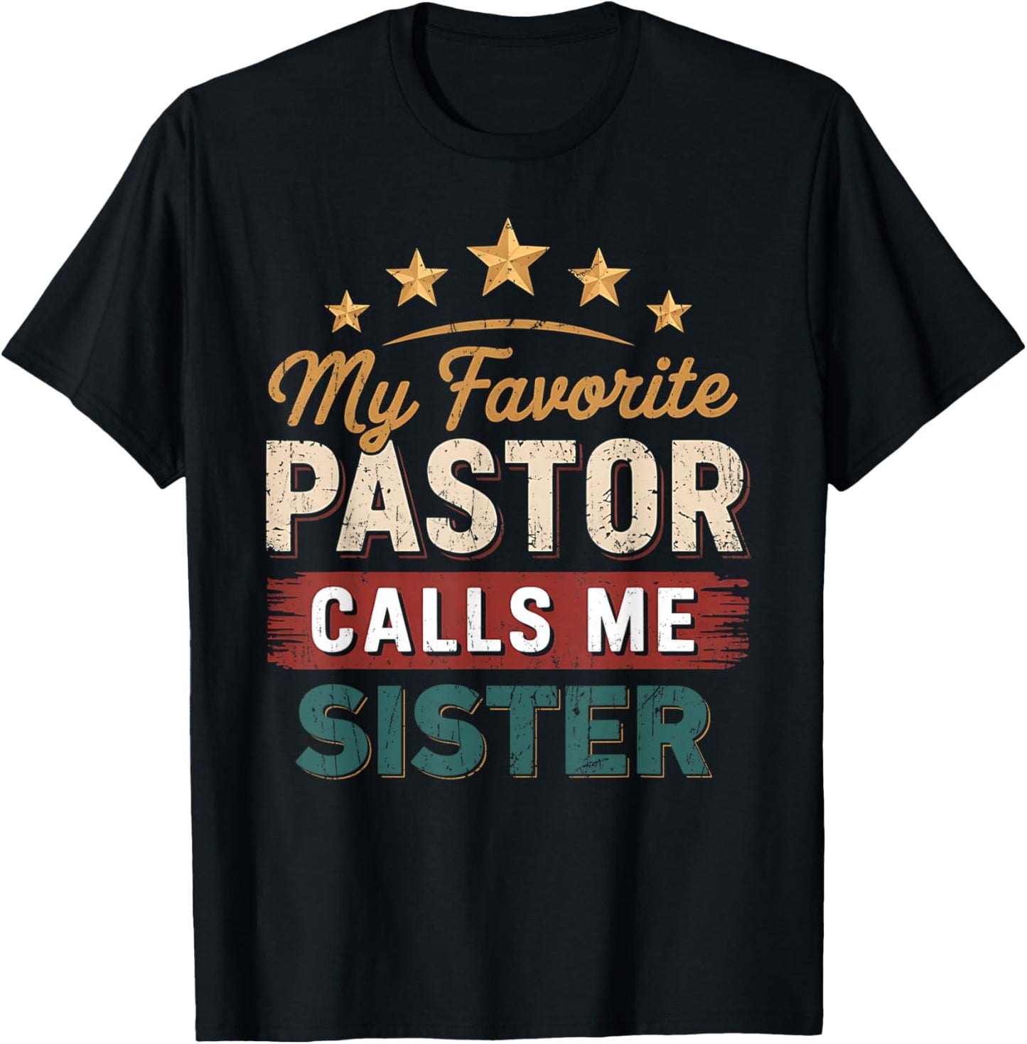 My Favorite Pastor Call Me Sister Vintage Happy Father's Day T-Shirt