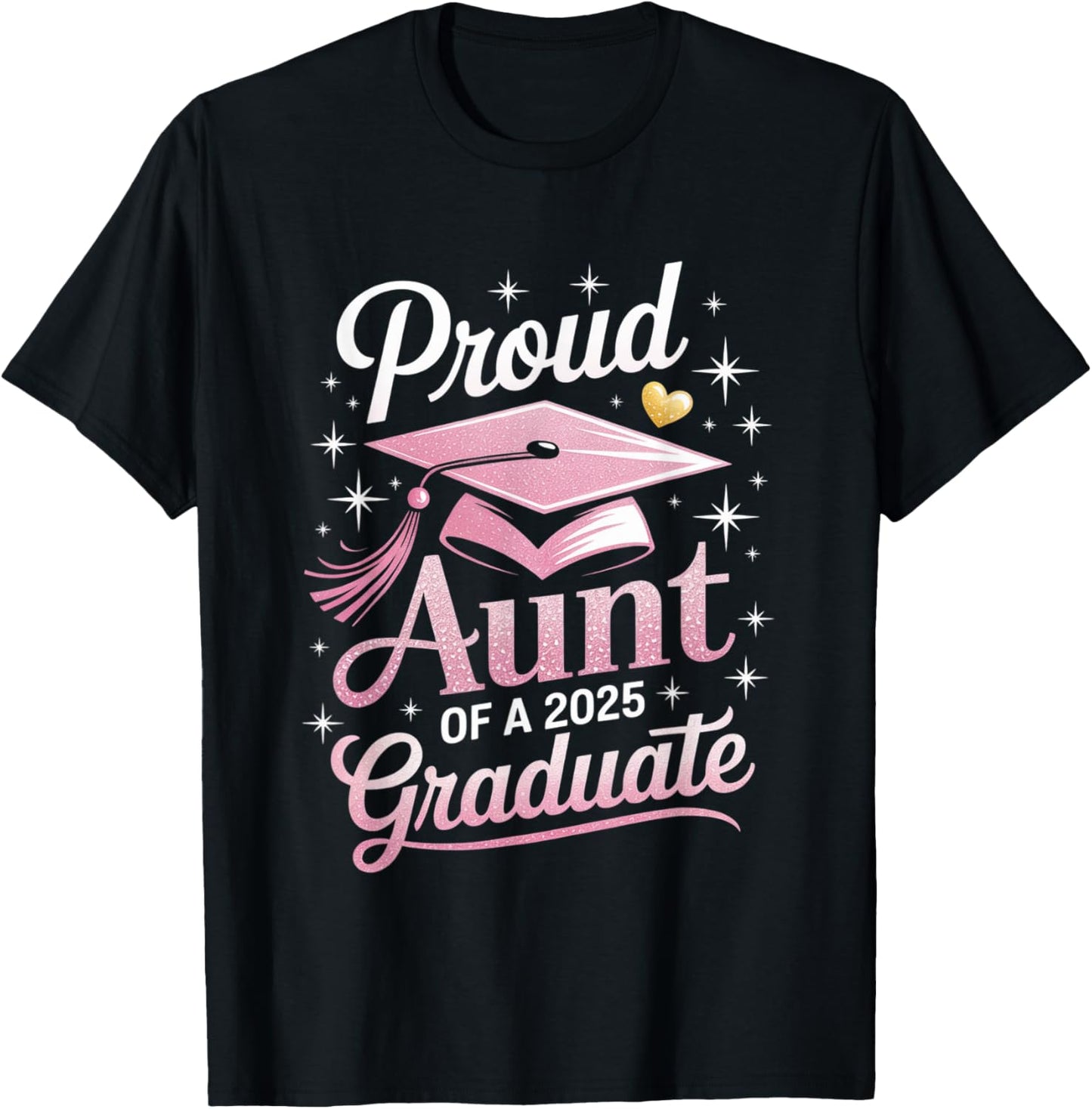Proud Aunt of a Class of 2025 Graduate Celebration Design T-Shirt