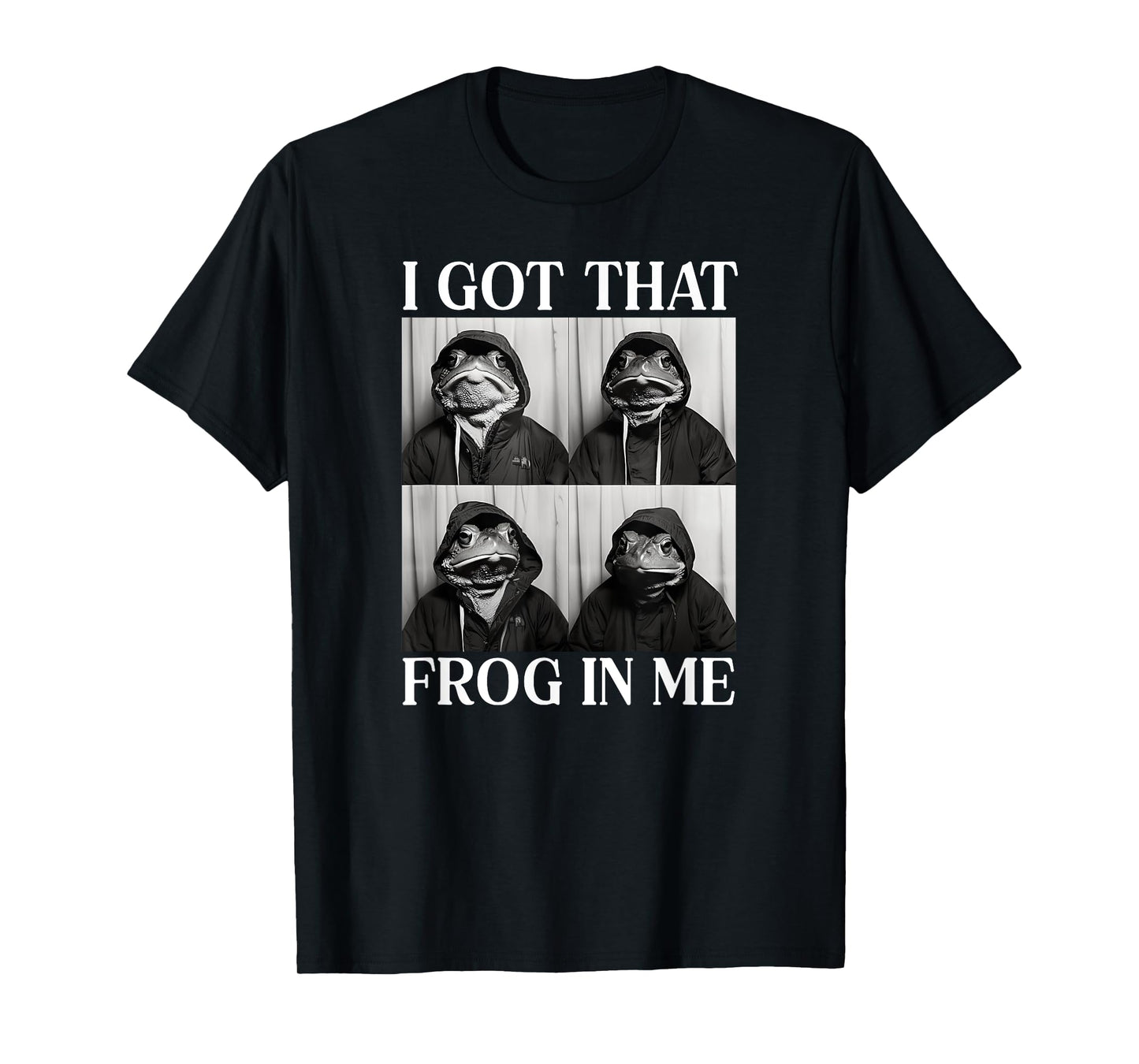 I Got That Frog In Me T-Shirt