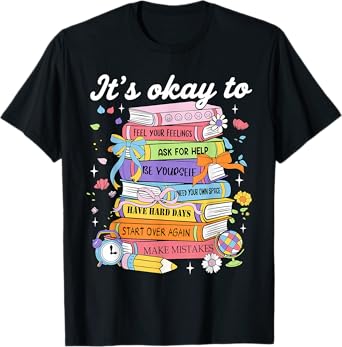 It's Okay To Feel Your Feeling Mental Health Awareness Women T-Shirt