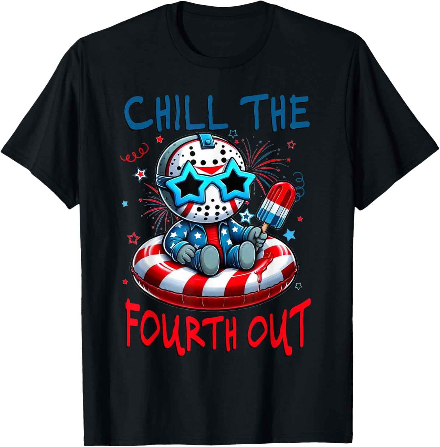 Chill The Fourth Out 4th Of July T-shirt