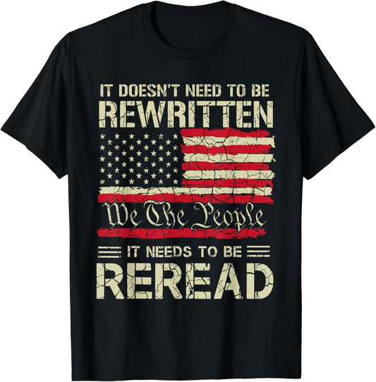 Constitution Of The Usa Needs To Be Reread America Flag T-shirt