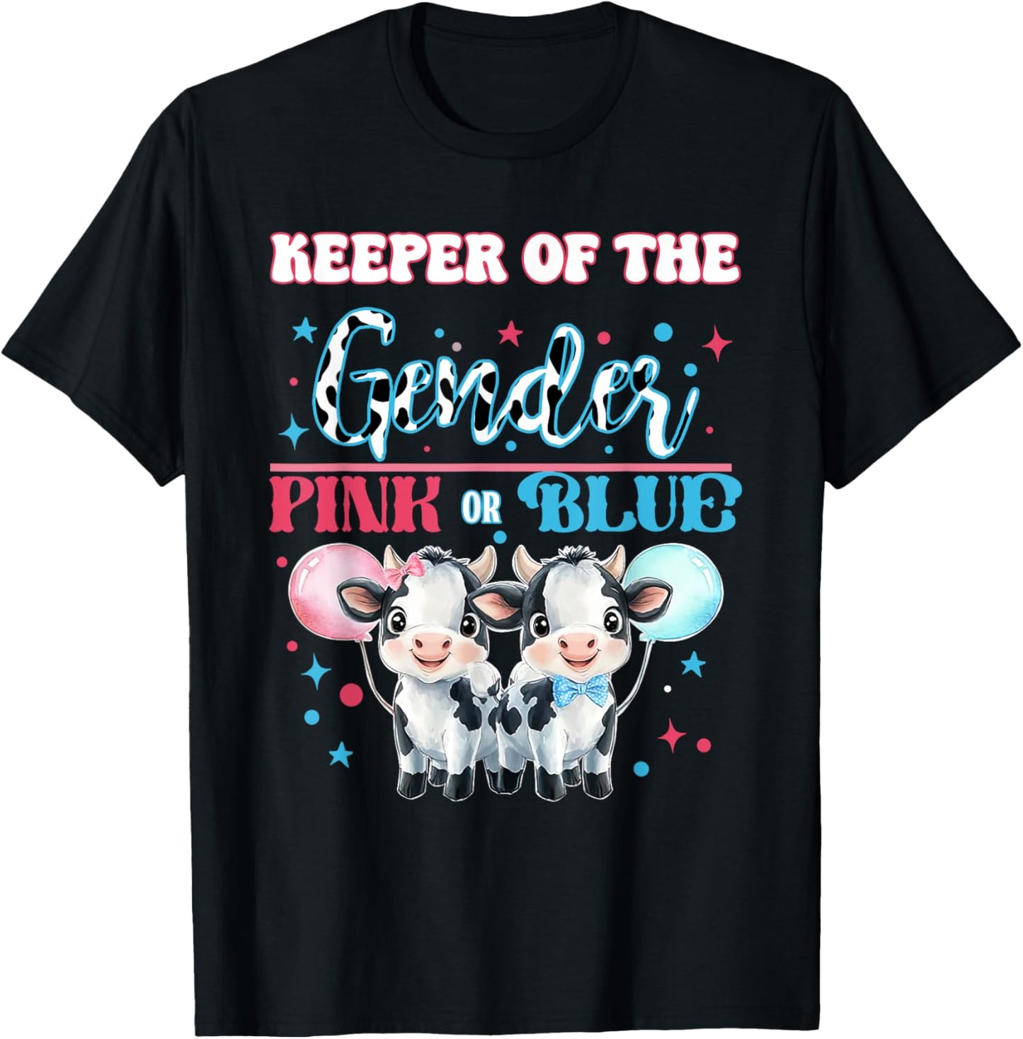Keeper Of The Gender Pink Or Blue Cow Baby Announcement T-Shirt