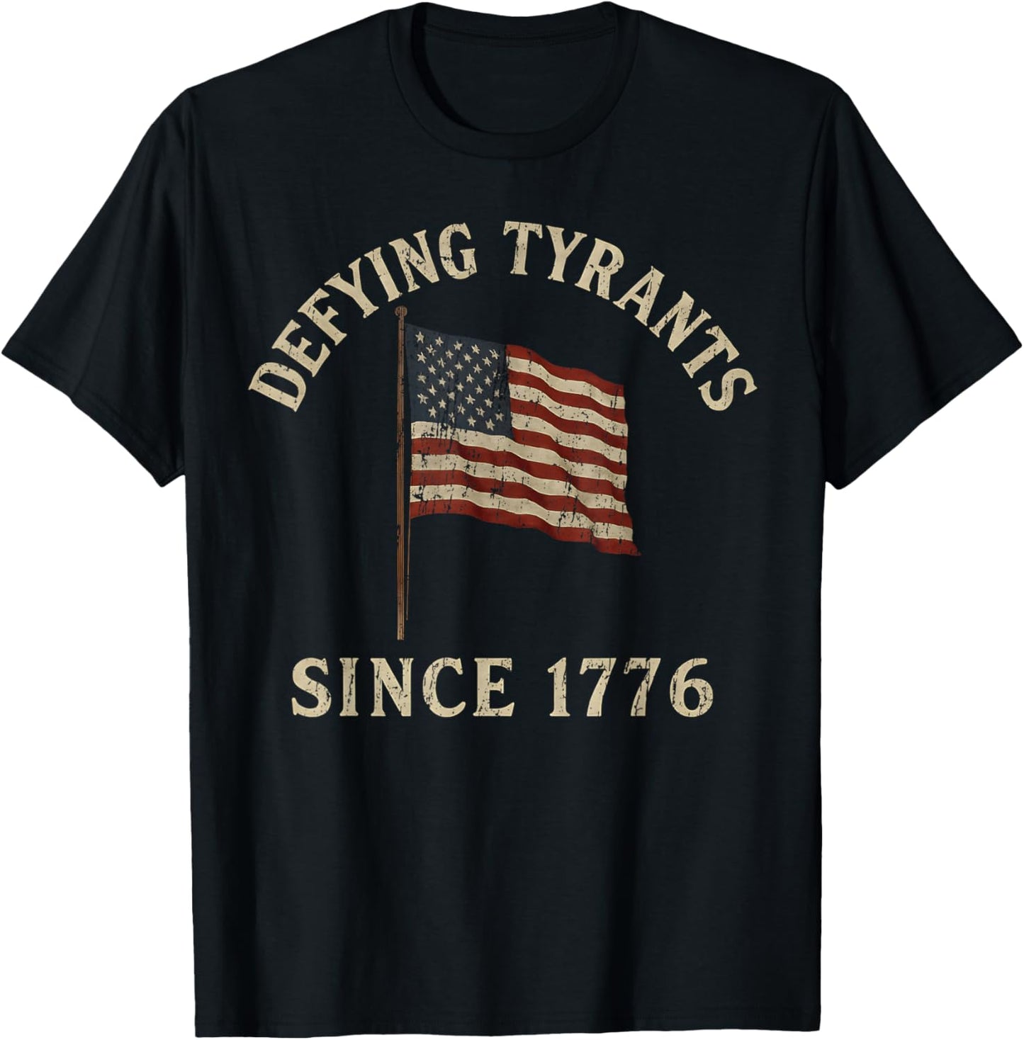 America 1776 Defying Tyrants Patriotic Us Flag 4th July T-shirt