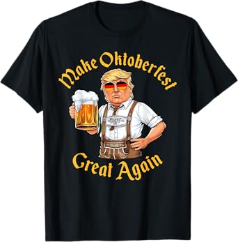 Make Oktoberfest Great Again Trump German Beer Party Prost T-Shirt
