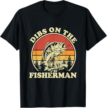 Dibs On The Fisherman Vintage Retro Fishing Wife Girlfriend T-Shirt