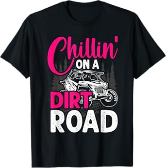 UTV Girls Chillin On Dirt Road SXS Side By Side Funny T-Shirt