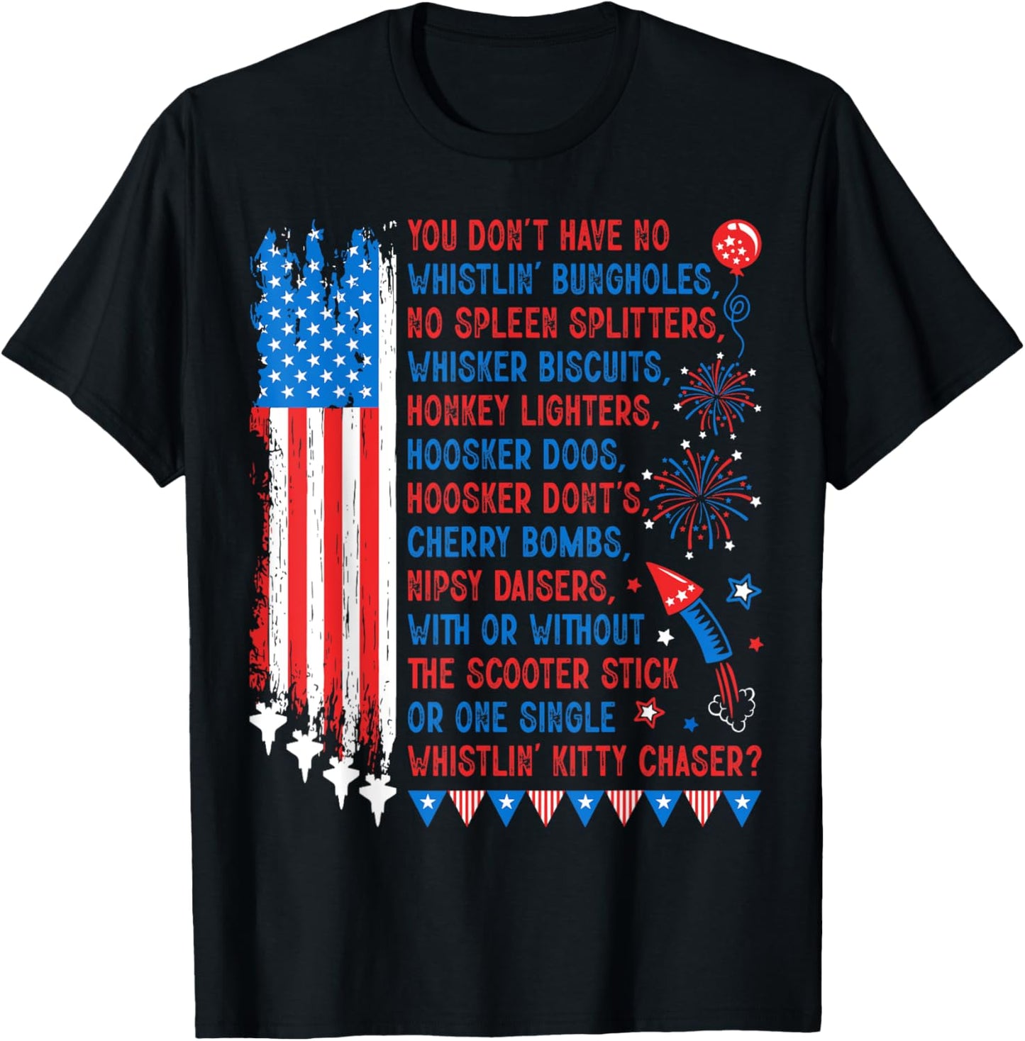 You Don’t Have No Whistlin' Bungholes Funny July 4th of July T-Shirt