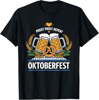 Prost Prost Repeat Oktoberfest Beer Pretzel Bavaria Munich T-Shirt