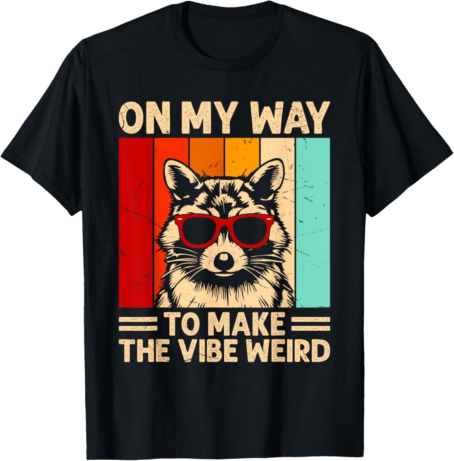On My Way To Make The Vibe Weird Raccoon T-Shirt