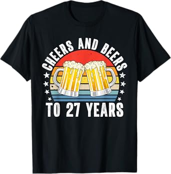 Cheers and Beers to 27 Years Beer 27th Birthday Vintage T-Shirt
