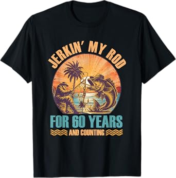 60Th Birthday For Fisherman Jerkin' My Rod 60 Years Fishing T-Shirt