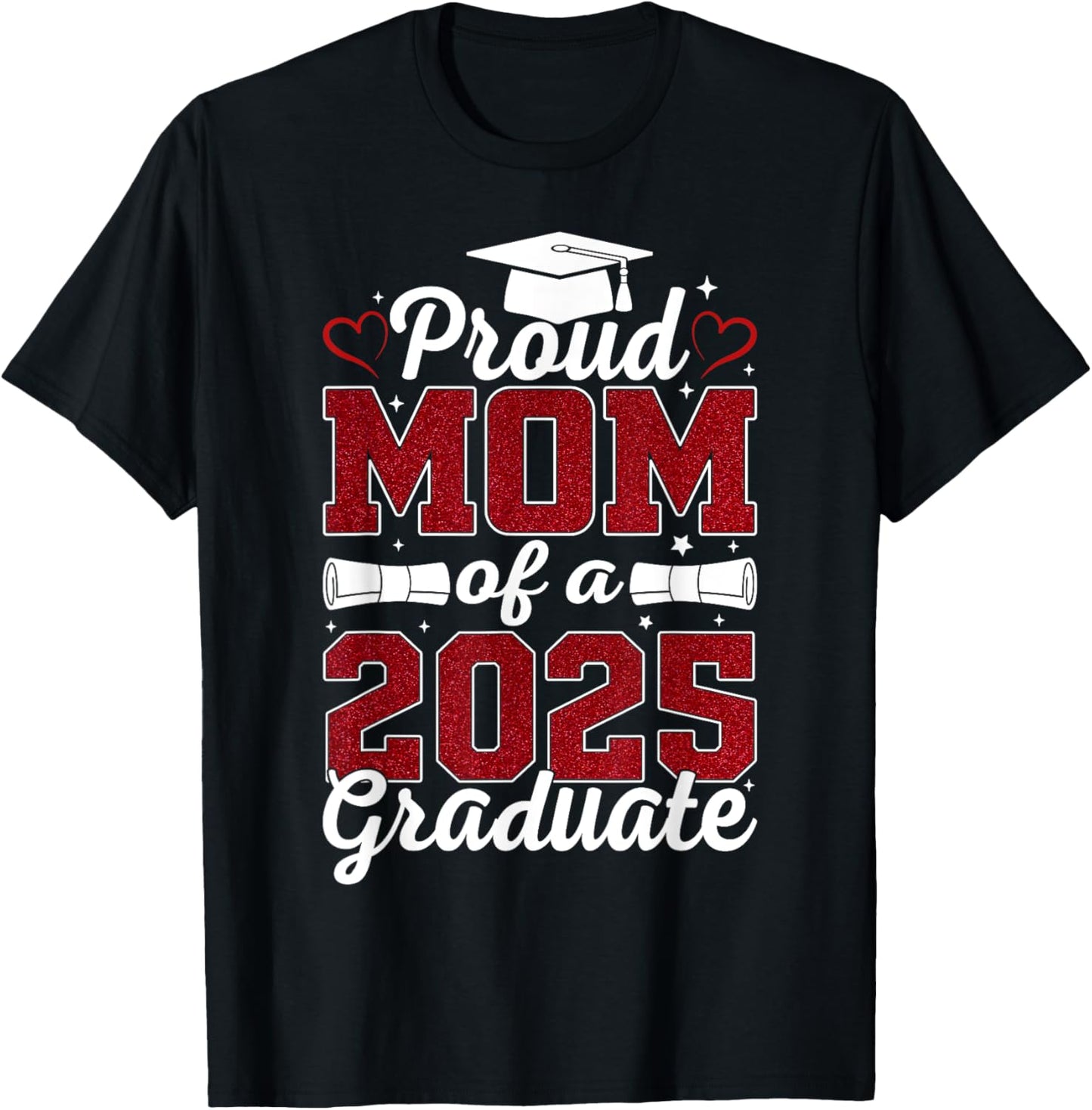 Proud Mom of A 2025 Graduate Senior Class of 2025 Graduation T-Shirt