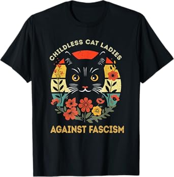 Childless Cat Ladies Against Fascism Funny Cat Feminist T-Shirt, Small, Black