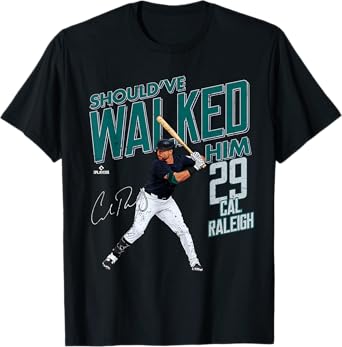 Should've Walked Him Cal Raleigh Seattle Baseball MLBPA T-Shirt