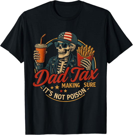 Dad Tax Funny Father's Day & 4th Of July T-shirt