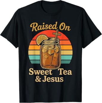 Raised on Sweet Tea and Jesus Sunset Iced Tea Christian T-Shirt