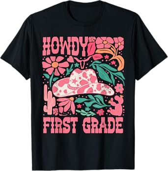 Howdy First Grade 1st Grade Teacher Western Cowboy Cowgirls T-Shirt