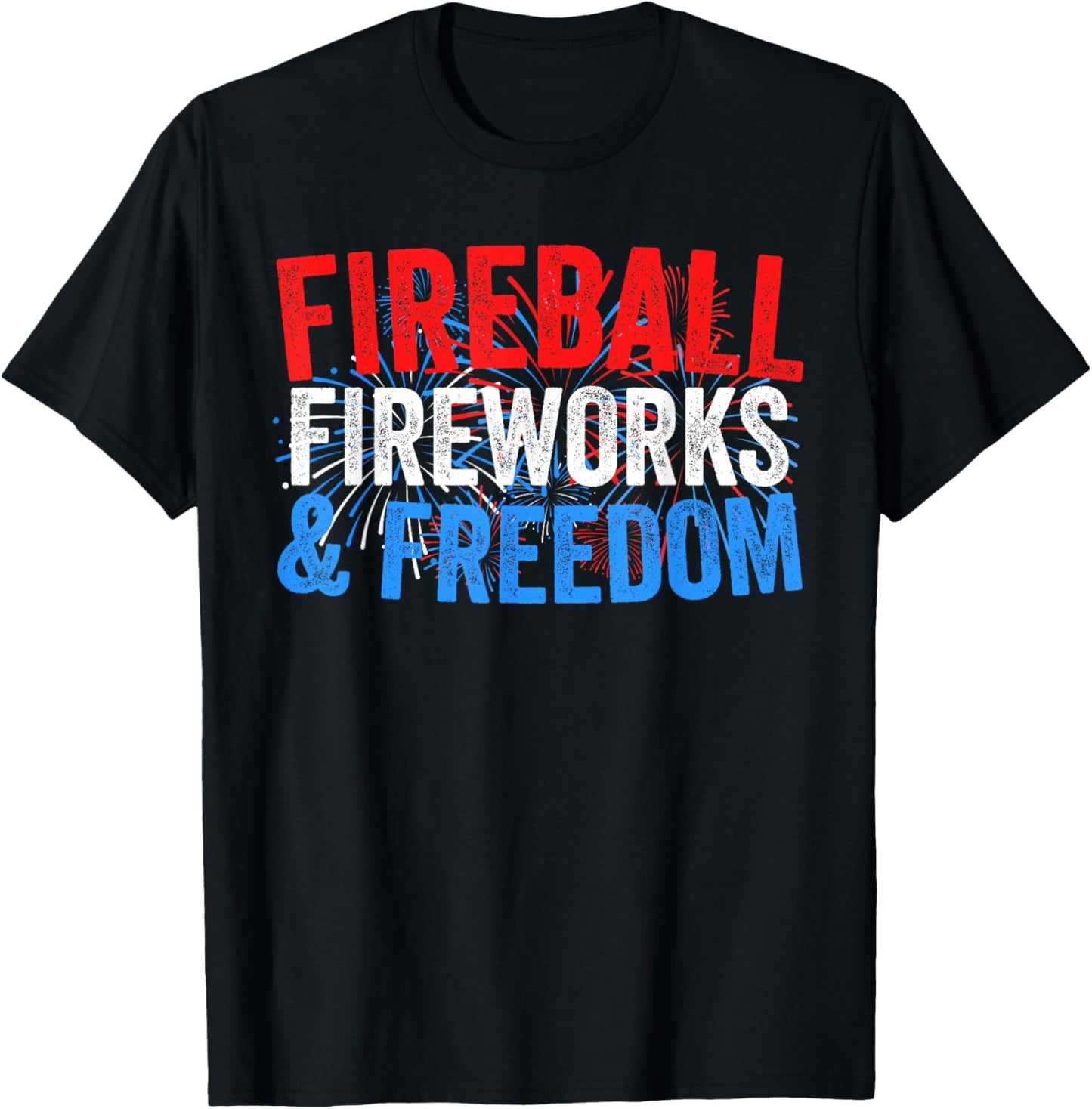 Fireball Fireworks and Freedom T-Shirt 4th of July Shirt T-Shirt