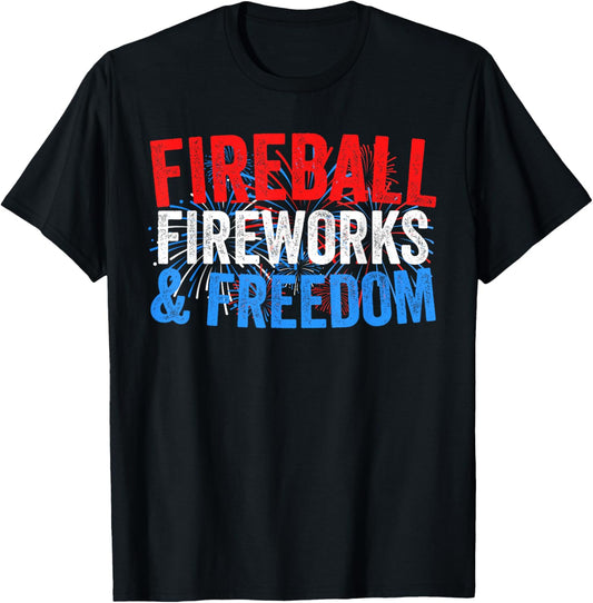 Fireball Fireworks and Freedom T-Shirt 4th of July Shirt T-Shirt