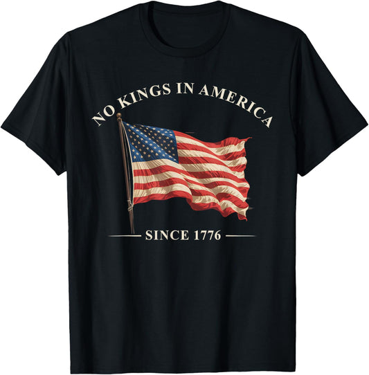No Kings In America Since 1776 American Flag Usa 4th Of July T-shirt