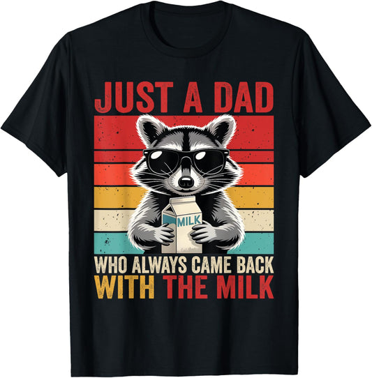 Vintage Racoon Just A Dad Who Always Came Back With The Milk T-Shirt