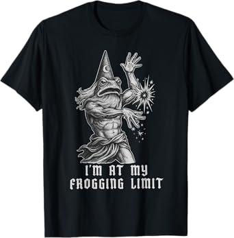 I’m At My Frogging Limit Funny Frog Wizard Rage Quote T-Shirt