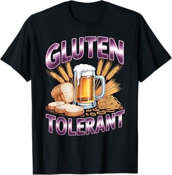 Gluten Tolerant Beer Bread Lovers Sarcastic Tolerance T-Shirt