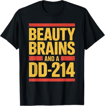 Beauty Brains And A DD-214 T-Shirt