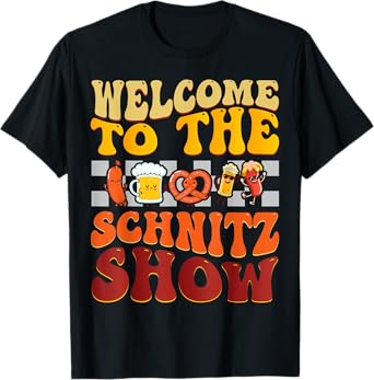 Welcome To The Schnitz Show Oktoberfest Fun T-Shirt