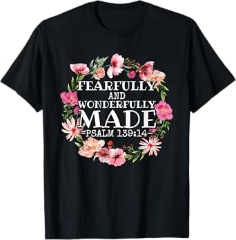 Christian Psalm 139:14 Fearfully and Wonderfully Made T-Shirt