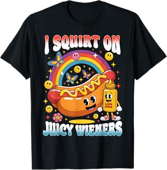I Squirt On Juicy Wieners, Funny Juicy Wieners Meme T-Shirt