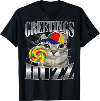 Cat Meme Greetings Huzz Funny Silly Cat Brainrot T-Shirt for Men Women