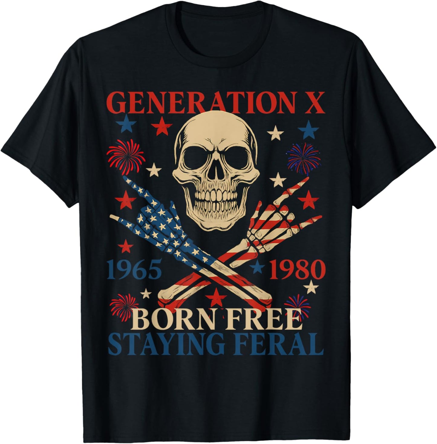Gen X Born Free Staying Feral Funny Skull 4th Of July Retro T-shirt